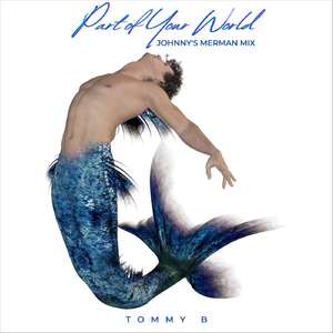 Part of Your World (Johnny's Merman Mix)