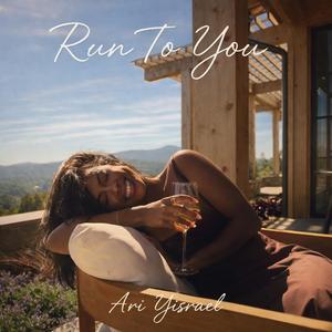 Run To You