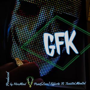 GFK (feat. Twist3d Mind3d)