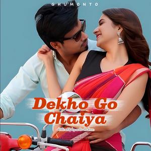 Dekho Go Chaiya | Official Music