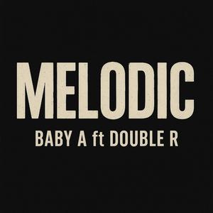 Melodic (feat. Baby A)