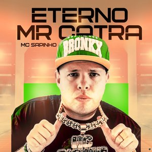 Eterno Mr Catra