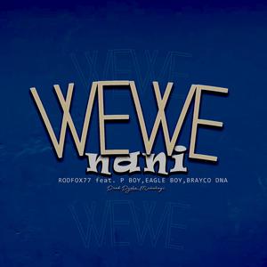 Wewe Nani