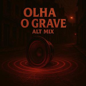 Olha o Grave (Alt Mix)
