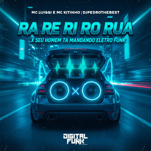 Ra Re Ri Ro Rua X Seu Homem Ta Mandando (Eletro Funk)