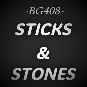 Sticks & Stones