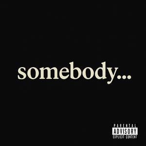 somebody...