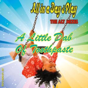 A Little Dab Of Toothpaste, Pt. I (Alt Mix)