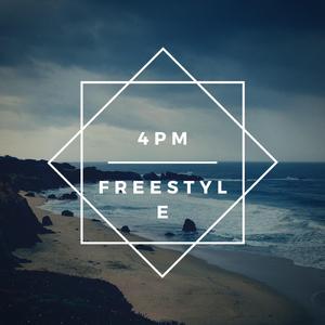 4 PM Freestyle