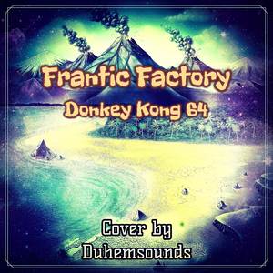 Frantic Factory (From "Donkey Kong 64") (Cover)