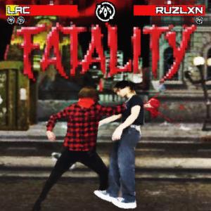 FATALITY! (feat. RUZLXN)