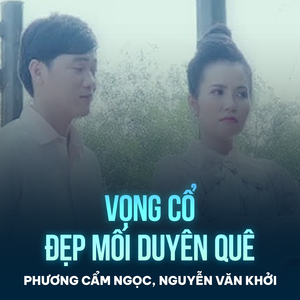 Vọng Cổ Đẹp Mối Duyên Quê
