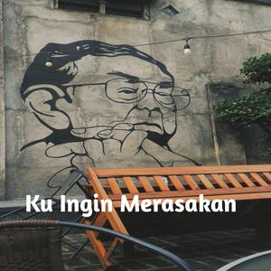 Ku Ingin Merasakan