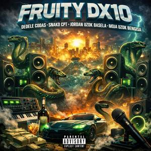 FRUITY DX10 (feat. Snako Cpt, Jordan Uzok Basela & Moja Uzok Bengisa) (Radio Edit)