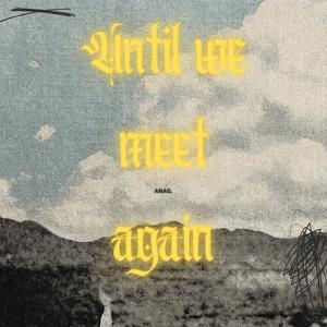 Until we meet again