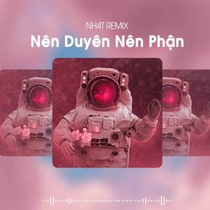 Nên Duyên Nên Phận (Deep House)