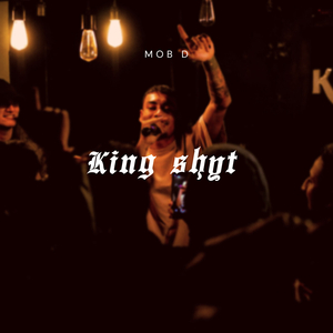 King Shyt