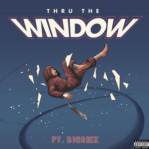 Thru The Window (feat. BigRikk)