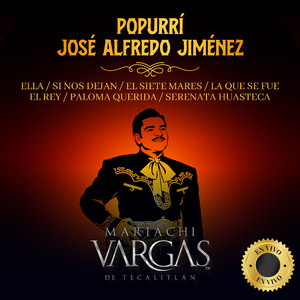 Popurrí Jose Alfredo Jimenez: Ella / Si Nos Dejan / El Siete Mares / La Que Se Fue / El Rey / Paloma Querida / Serenata Huasteca
