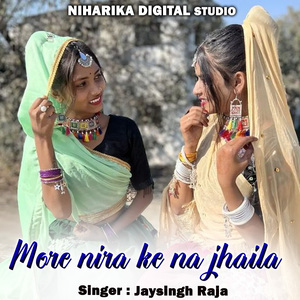 More Nira Ke Na Jhaila