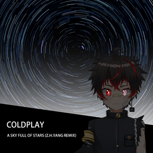 A Sky Full Of Stars (Z.H.Yang Remix)