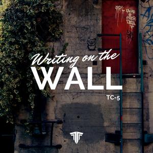 Tc-5 - Writing On The Wall
