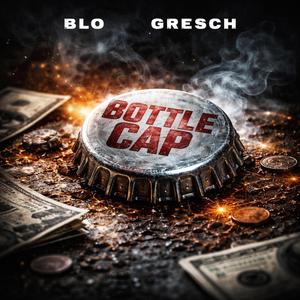 Bottle Cap (feat. Gresch)