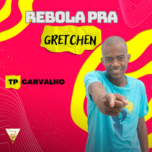Rebola pra Gretchen