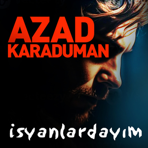 isyanlardayım