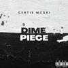 Certie Mc$ki - Dime Piece