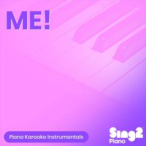 ME! (Shortened & Lower Key) [Originally Performed by Taylor Swift & Brendon Urie] (Piano Karaoke Version)