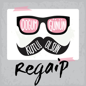 Doğum Günün Kutlu Olsun Regaip