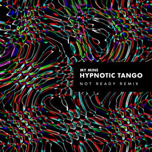 Hypnotic Tango (Not Ready Remix)