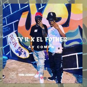 AY COMPA (feat. JEY R & EL FOTHER)