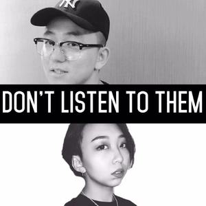 Don't listen to them