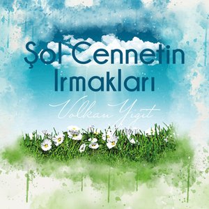 Şol Cennetin Irmakları