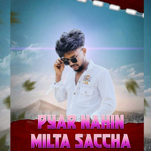 pyar nahin milta saccha