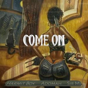 Come On (feat. Adomah & Sir Mj)