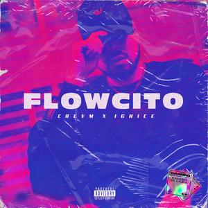 Flowcito (feat. Ignice la Mano Maestra)