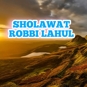 Sholawat Robbi Lahul