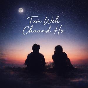 Tum Woh Chaand Ho