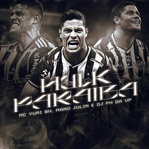 HULK PARAÍBA (feat. Mc Yuri BH & Dj PH da VP)