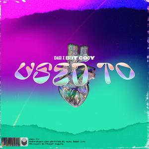 USED TO (feat. Bent Cody)