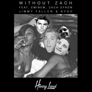 Without Zach (Henry Land Remix)
