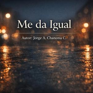 Me da igual