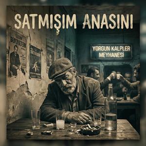 Satmışım Anasını