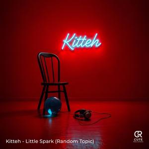 Little Spark (Radom Topic)
