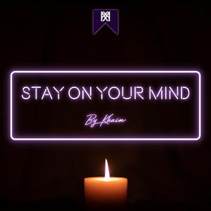 Stay On Your Mind