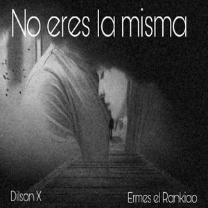 No Eres la Misma (feat. Ermes el Rankiao)