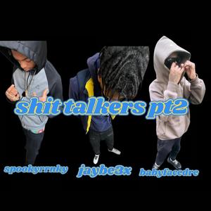 shit talkers pt2 (feat. babyfacedre & spookyrrnky)